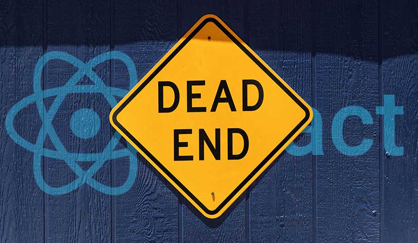 ReactJS is a dead end